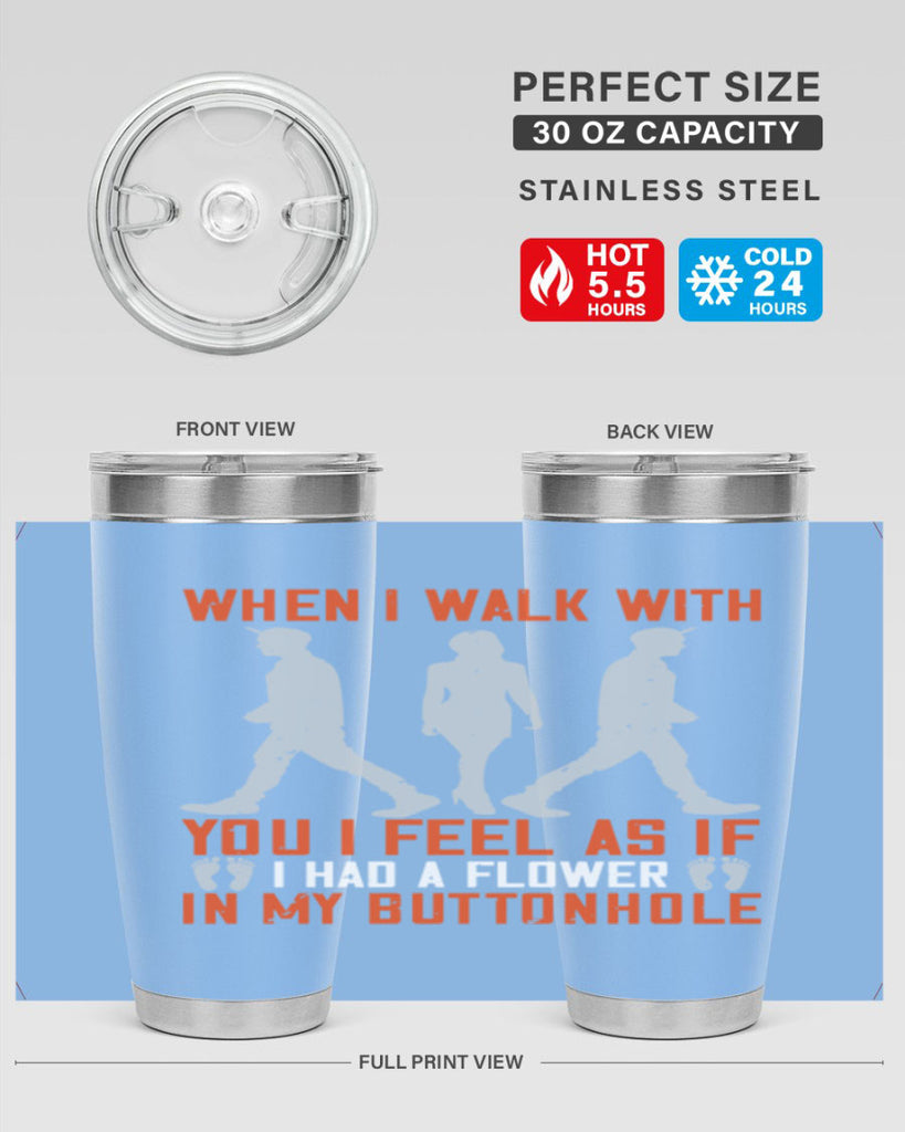 when i walk with you i feel as if i had a flower in my buttonhole 11#- walking- Tumbler
