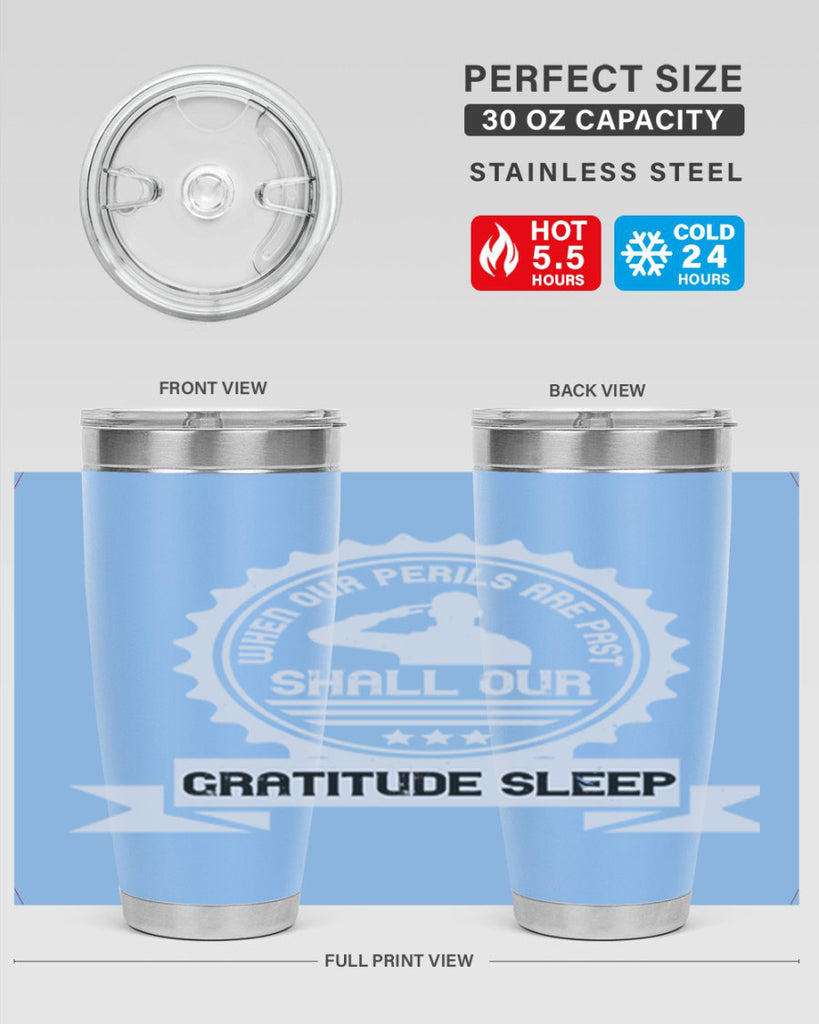 when our perils are past shall our gratitude sleep 4#- Veterns Day- Tumbler