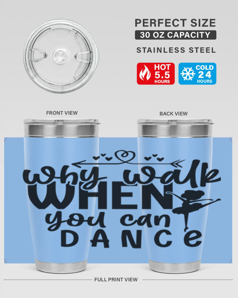 why walk when you can dance 92#- ballet- Tumbler