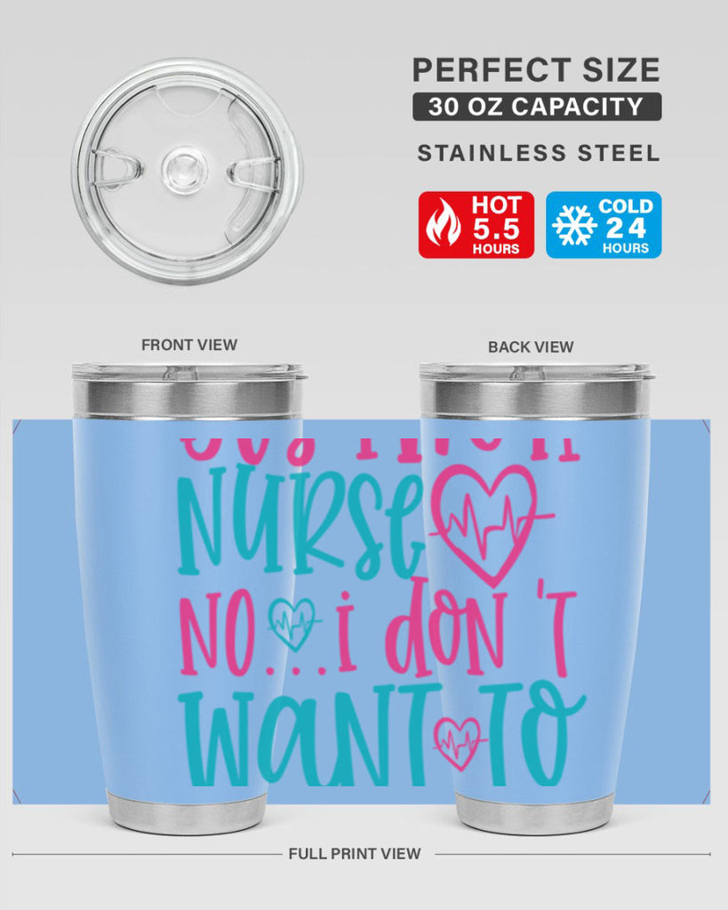 yes im a nurse no i don t want to at it Style Style 4#- nurse- tumbler