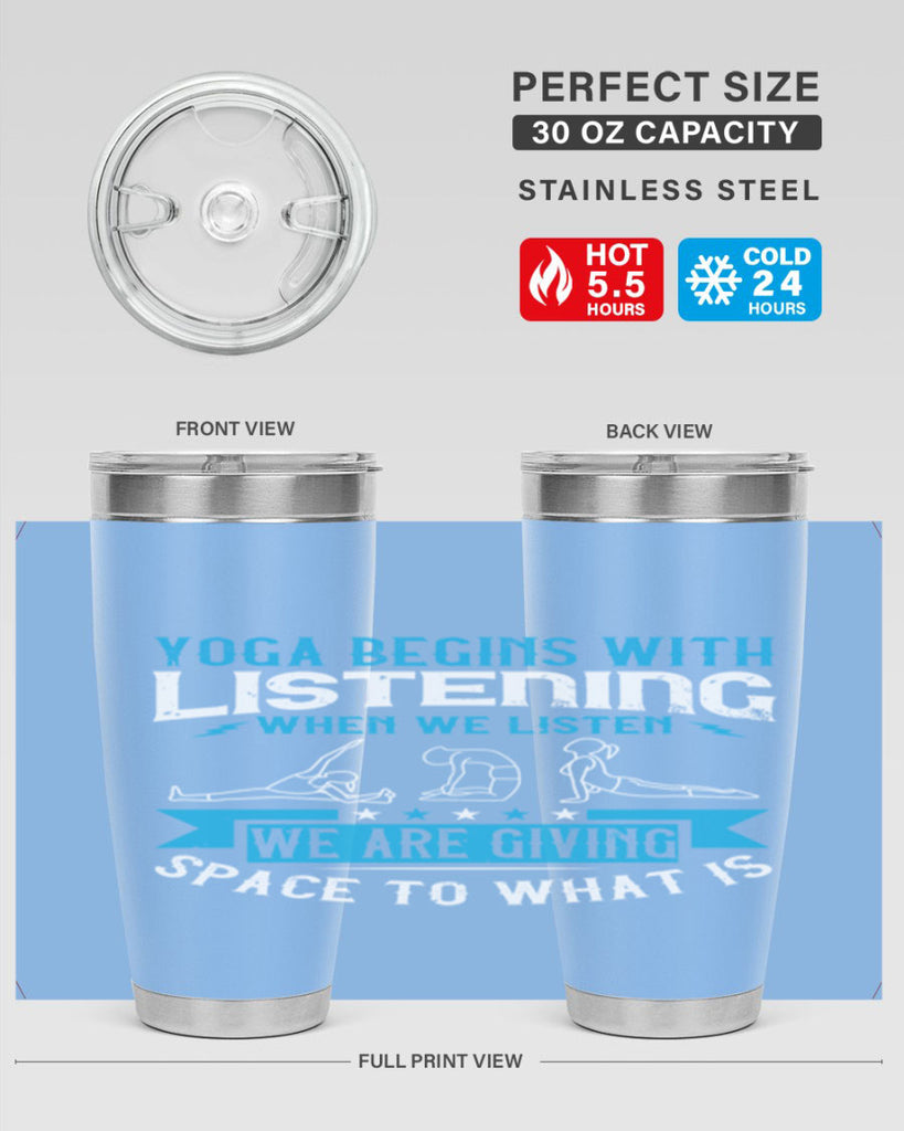 yoga begins with listening when we listen we are giving space to what is 36#- yoga- Tumbler