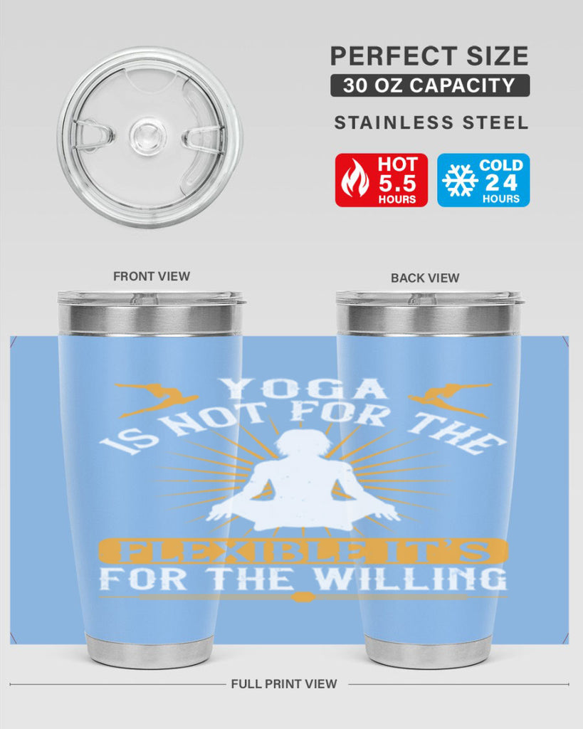 yoga is not for the flexible it’s for the willing 24#- yoga- Tumbler
