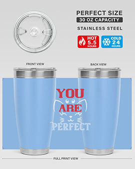 you are perfect Style 124#- cat- Tumbler