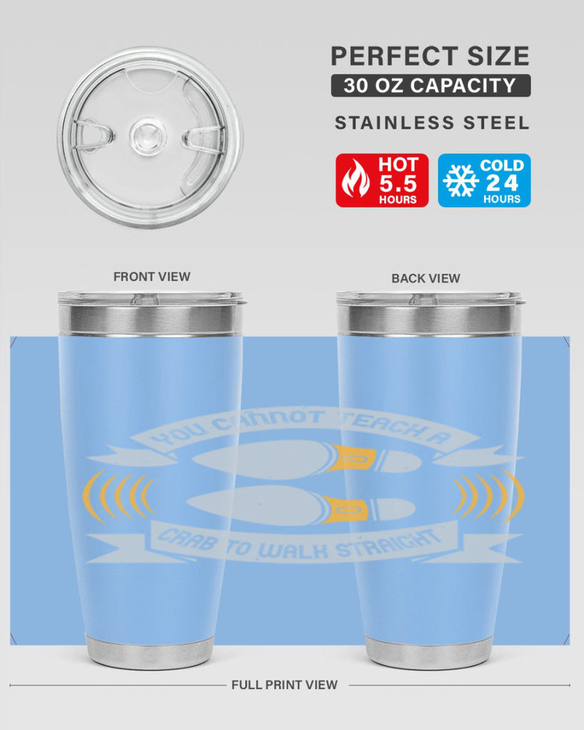 you cannot teach a crab to walk straight 3#- walking- Tumbler