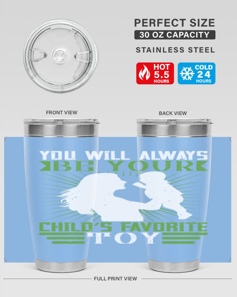 you will always be your child’s favorite toy 5#- Parents Day- Tumbler
