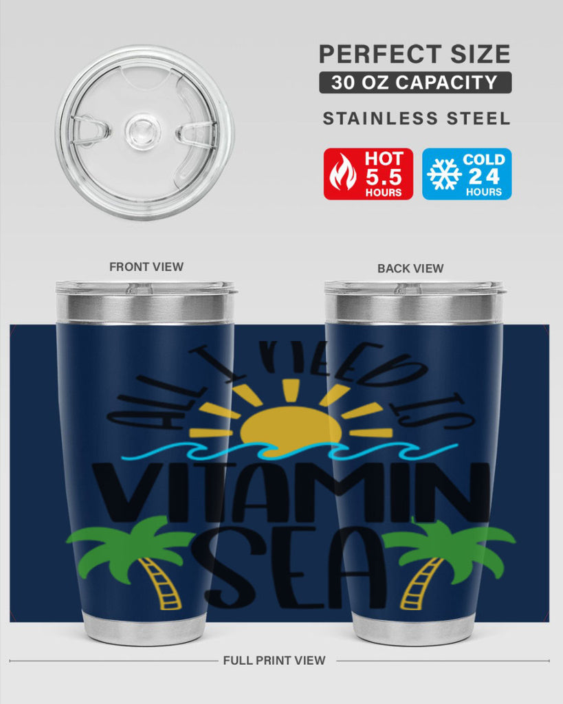 All I Need Is Vitamin Sea Style 56#- summer- Tumbler