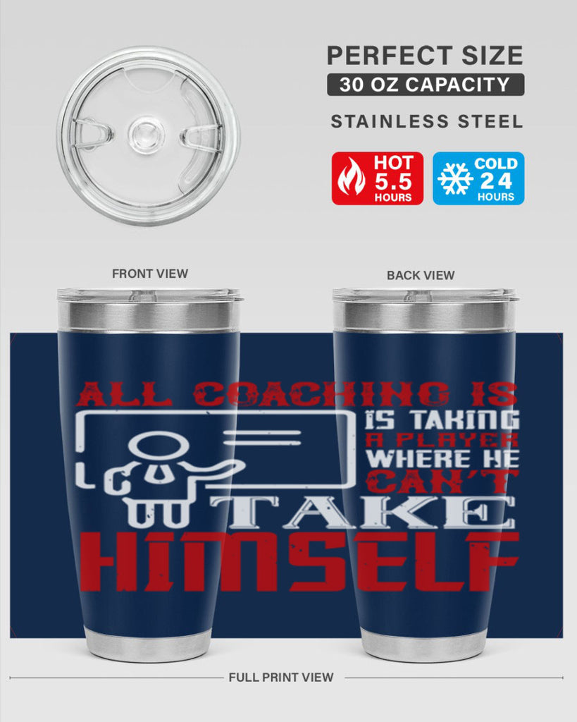 All coaching is is taking a player where he can’t take himself Style 6#- coaching- tumbler