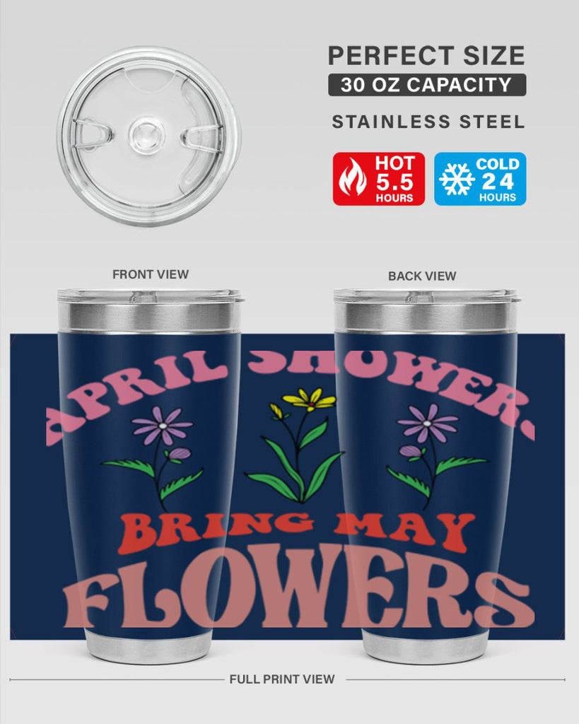 April Showers Bring May Flowers 22#- spring- Tumbler