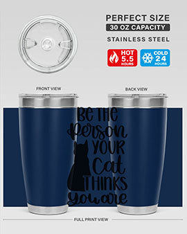 Be The Person Your Cat Style 78#- cat- Tumbler