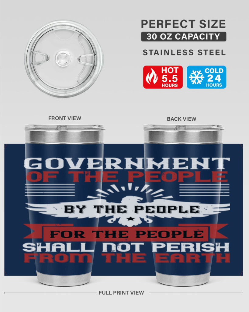 Government of the people by the people for the people shall not perish from the earth Style 96#- Fourt Of July- Tumbler