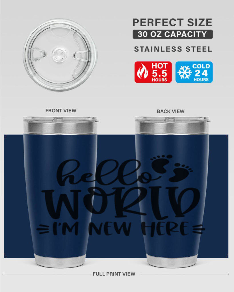 Hello World Im New Here Style 91#- baby- tumbler