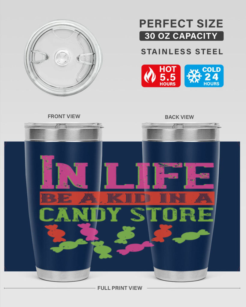In life be a kid in a candy store Style 30#- baby- Tumbler