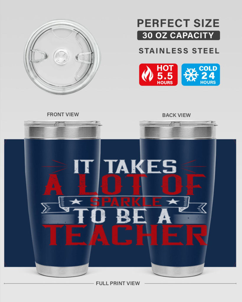 It Takes A Lot Of Sparkle To Be A Teacher Style 97#- teacher- tumbler