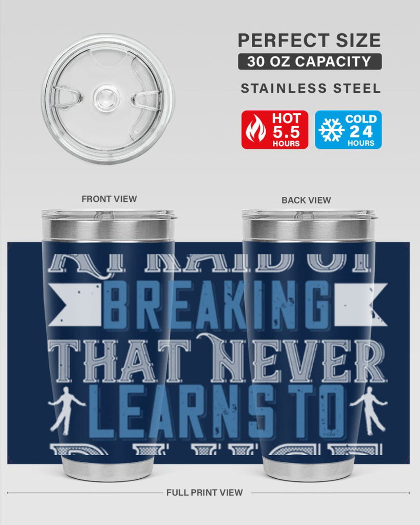 It’s the heart afraid of breaking that never learns to dance 21#- dance- Tumbler