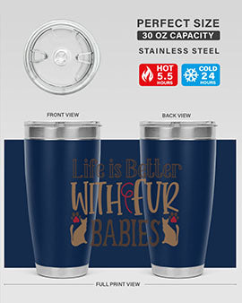 Life is Better With Fur Babies Style 19#- cat- Tumbler