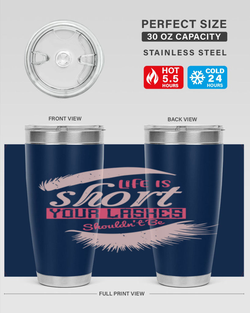Life is short Your lashes shouldnt be Style 198#- make up- Tumbler