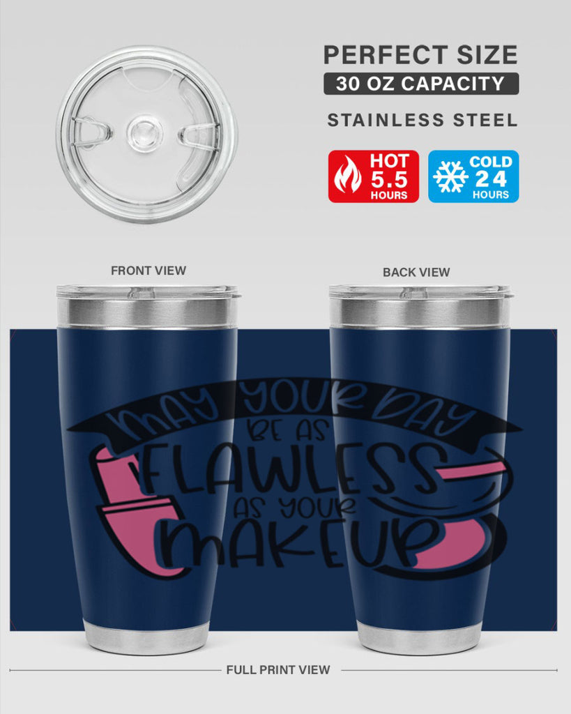 May Your Day Be As Flawless As Your Makeup Style 38#- make up- Tumbler