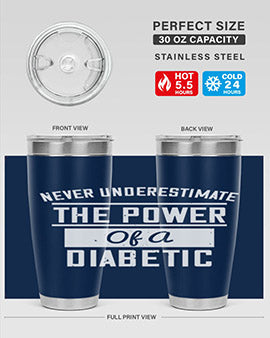 Never Underestimate The Power Of A Diabetic Style 18#- diabetes- Tumbler