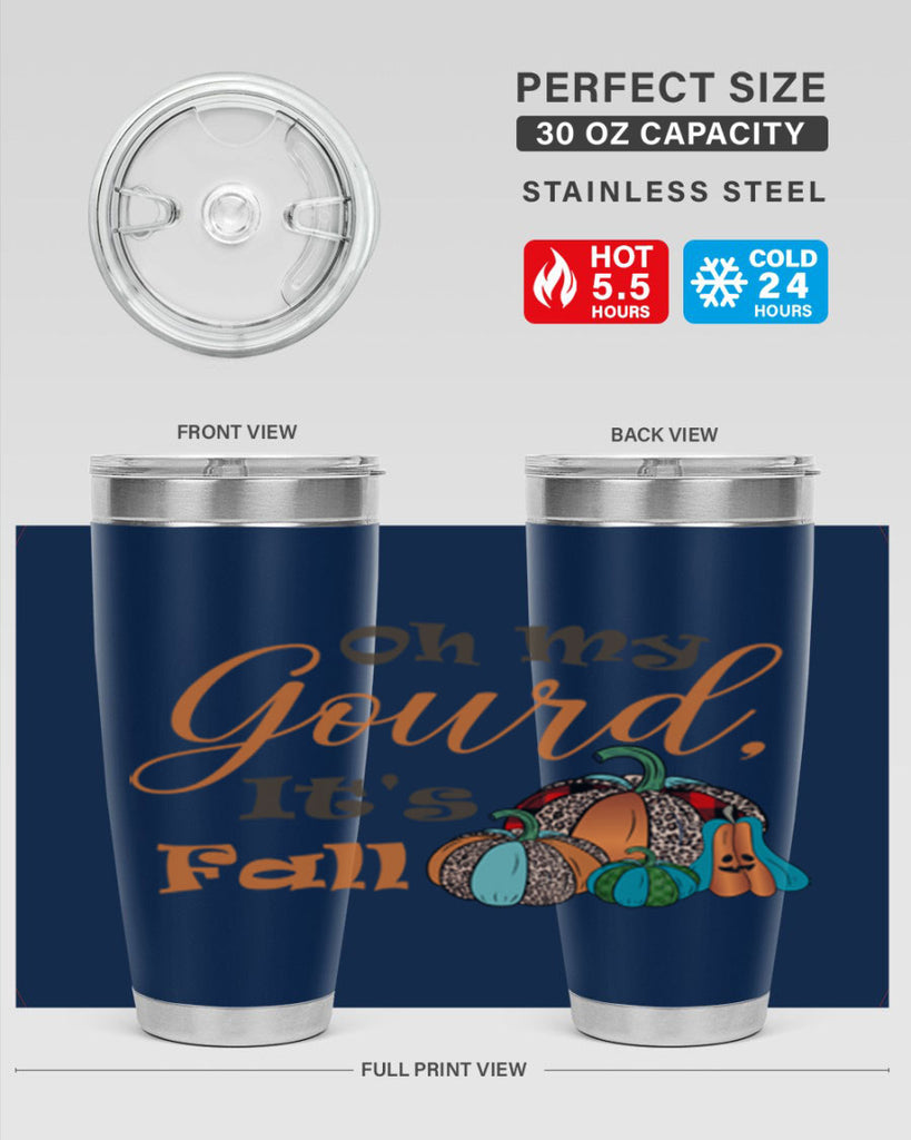 Oh My Gourd It s Fall 458#- fall- Tumbler