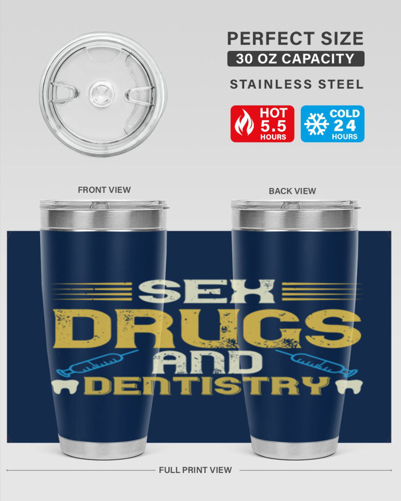 Sex drugs and dentistry Style 22#- dentist- tumbler