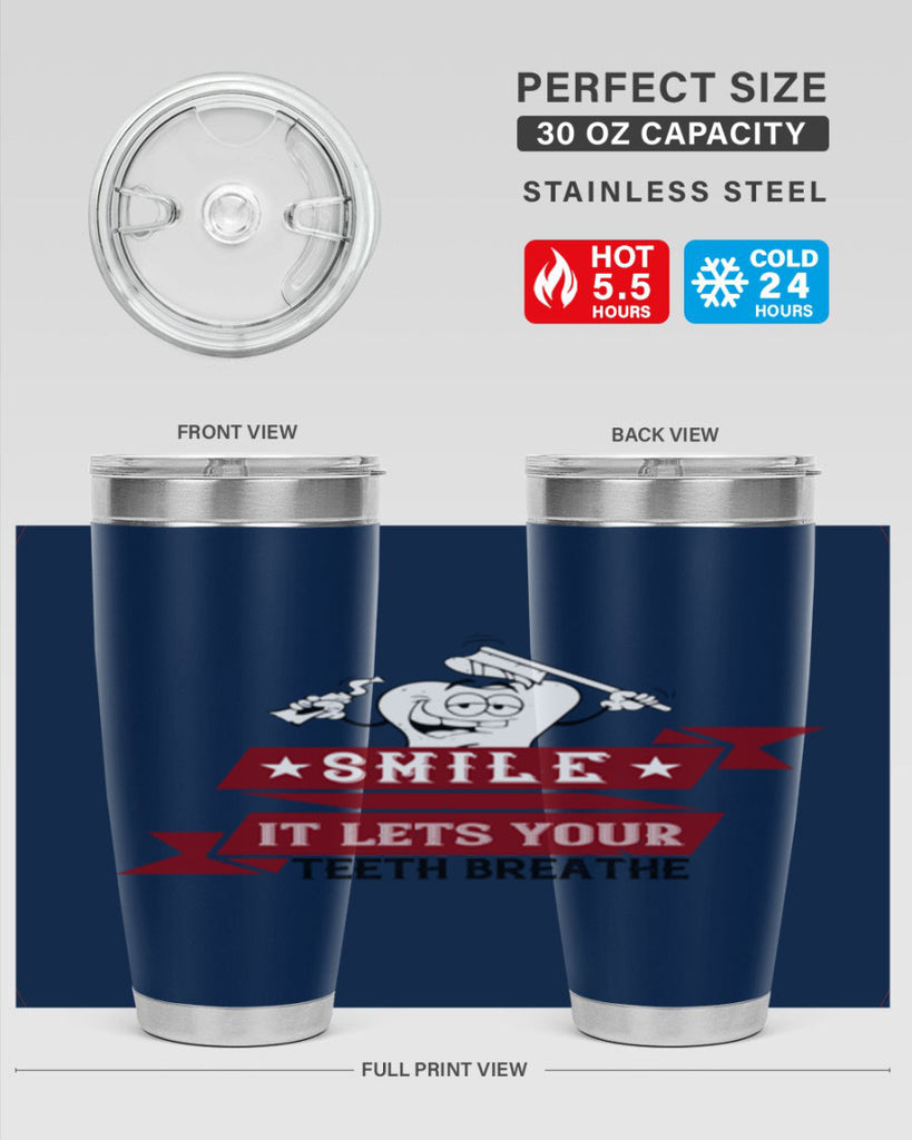 Smile it lets your teeth breathe Style 21#- dentist- tumbler