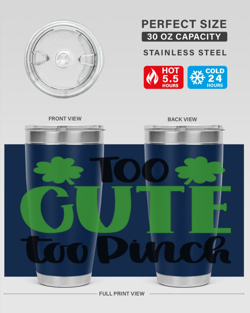 Too Cute Too Pinch Style 20#- St Patricks Day- Tumbler