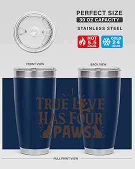 True Love Has Four Paws Style 24#- cat- Tumbler