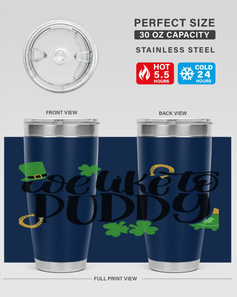 We Like To Puddy Style 17#- St Patricks Day- Tumbler