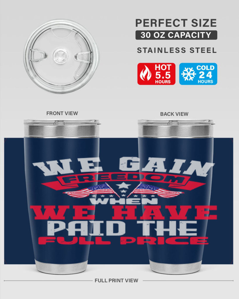 We gain freedom when we have Style 53#- Fourt Of July- Tumbler