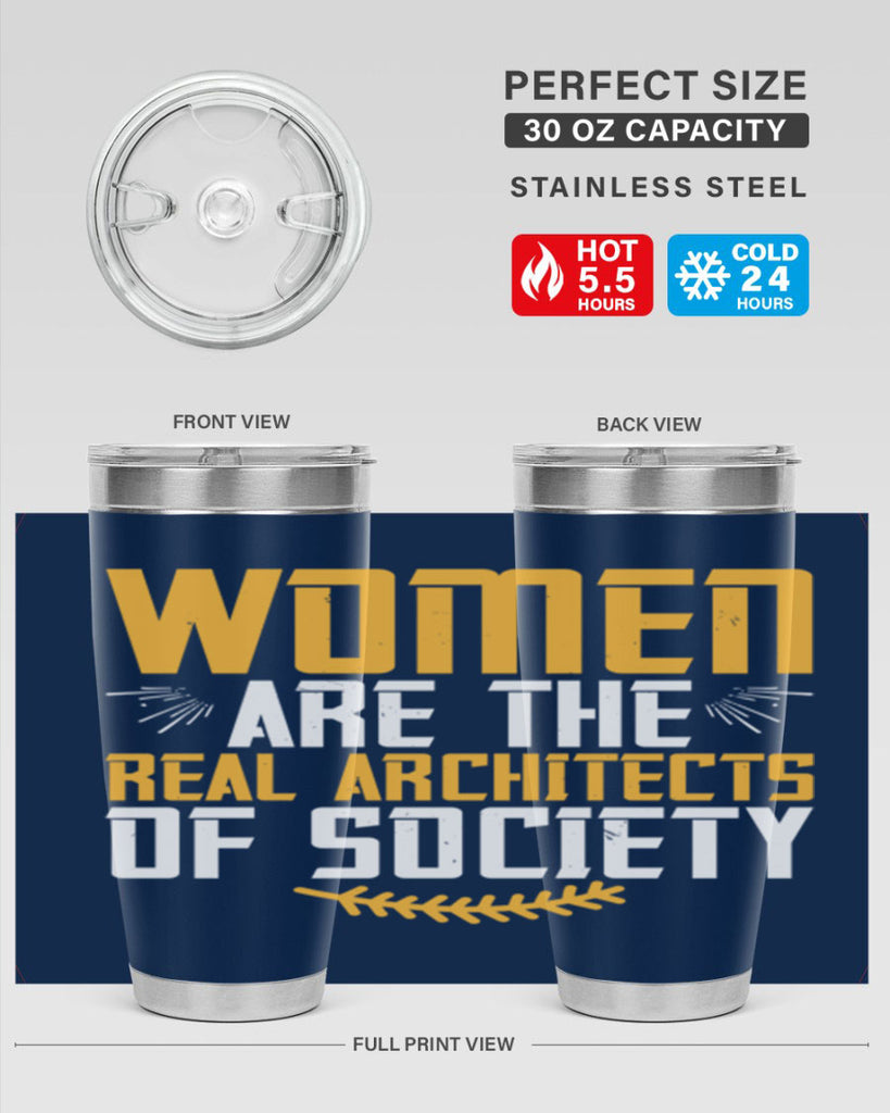 Women are the real architects of society Style 9#- womens day- Tumbler