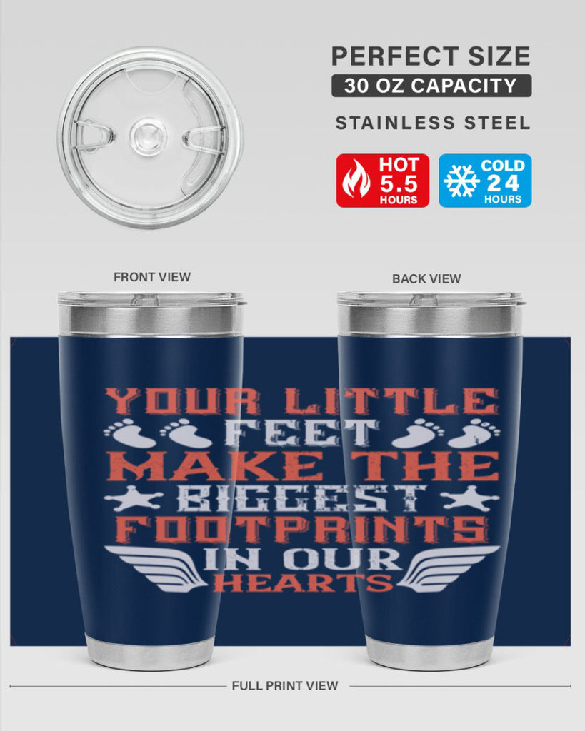 Your little feet make the biggest footprints in our hearts Style 1#- baby- tumbler