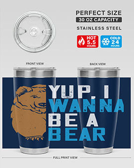 Yup, I wanna be a bear 36#- Bears- Tumbler