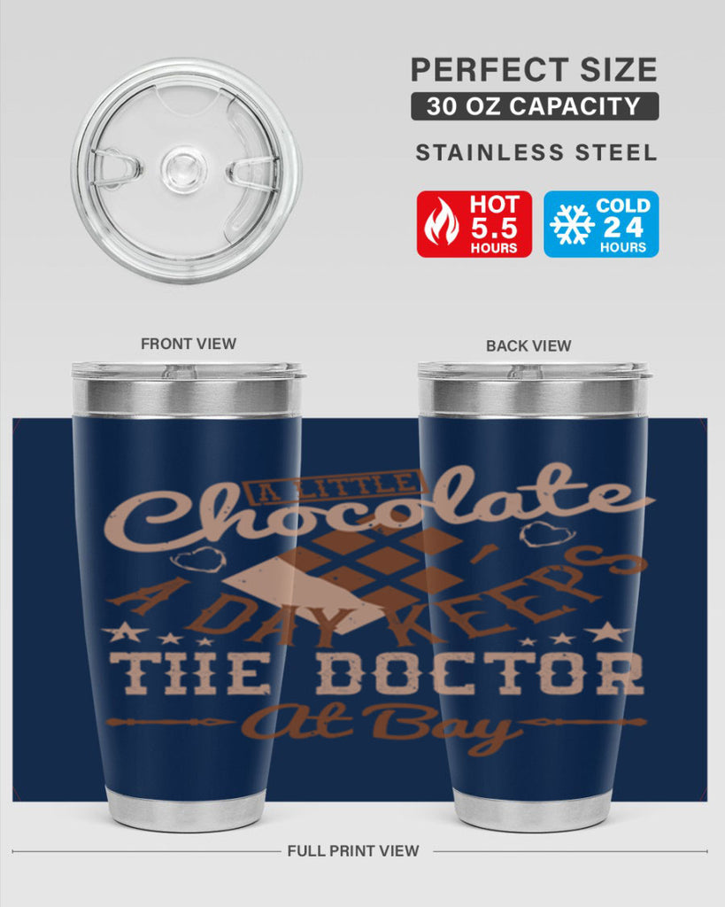 a little chocolate a day keeps the doctor at bay 50#- chocolate- Tumbler