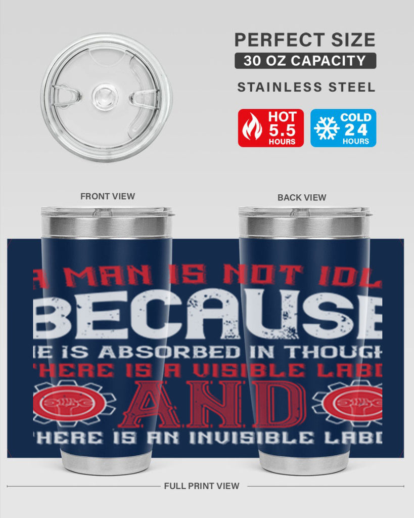 a man is not idle because he is absorbed in thought there is a visible labor invisible labor 48#- labor day- Tumbler