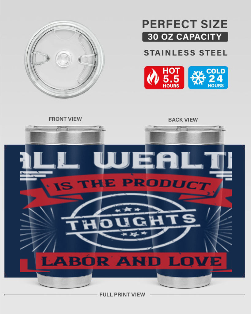 all wealth is the product of thoughts labor and love 45#- labor day- Tumbler