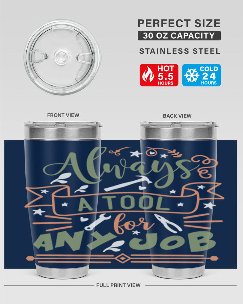 always a tool for any job 112#- fathers day- Tumbler