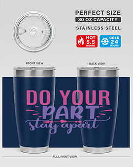 do your part stay apart Style 52#- corona virus- Tumbler