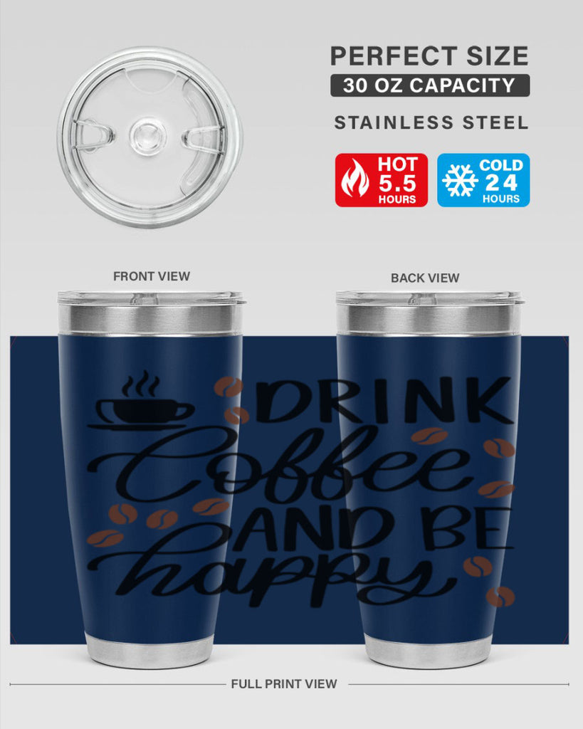 drink coffee and be happy 127#- coffee- Tumbler