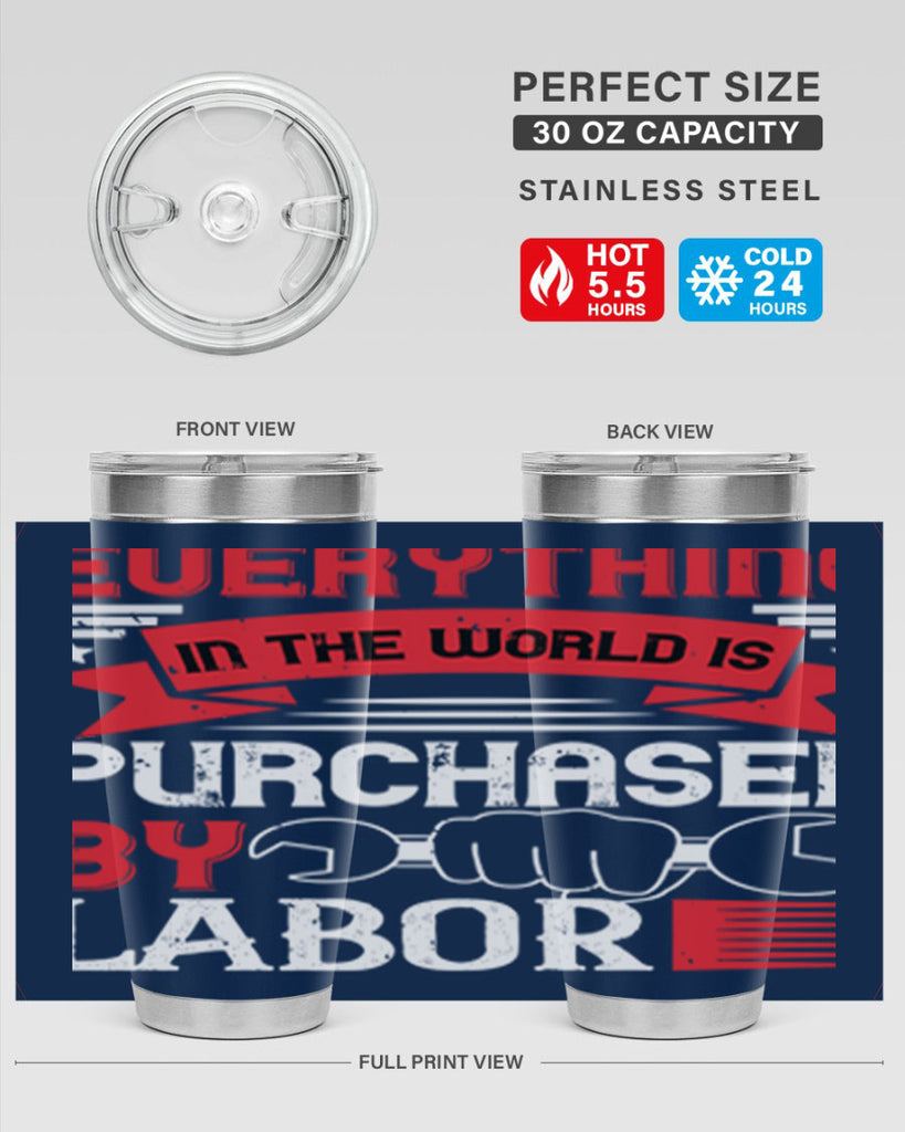everything in the world is purchased by labor 50#- labor day- Tumbler