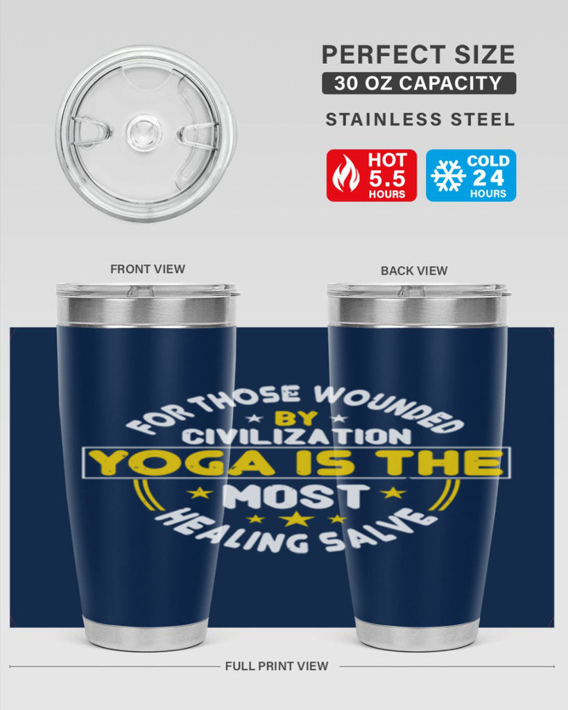 for those wounded by civilization yoga is the most healing salve 88#- yoga- Tumbler