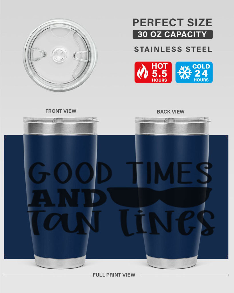 good times and tan lines Style 99#- summer- Tumbler