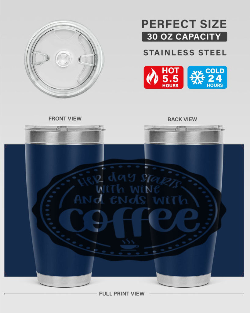 her day starts with wine and ends with coffee 116#- coffee- Tumbler