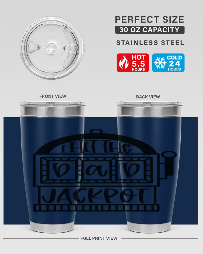 i hit the dad jackpot 43#- fathers day- Tumbler