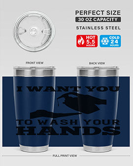 i want you to wash your hands Style 31#- corona virus- Tumbler