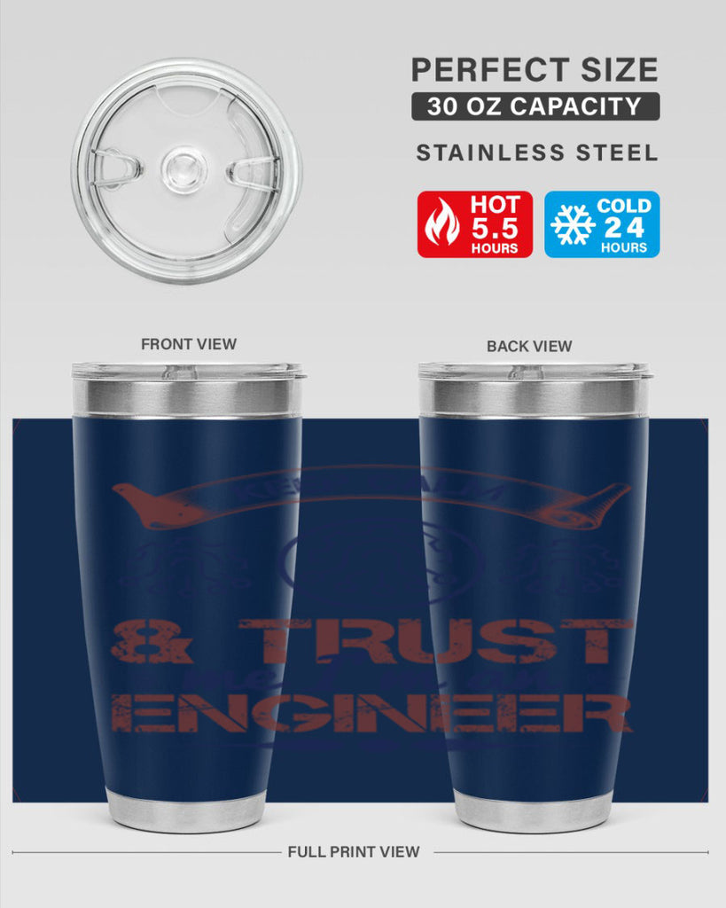 keep calm and trust me im an engineer Style 47#- engineer- tumbler