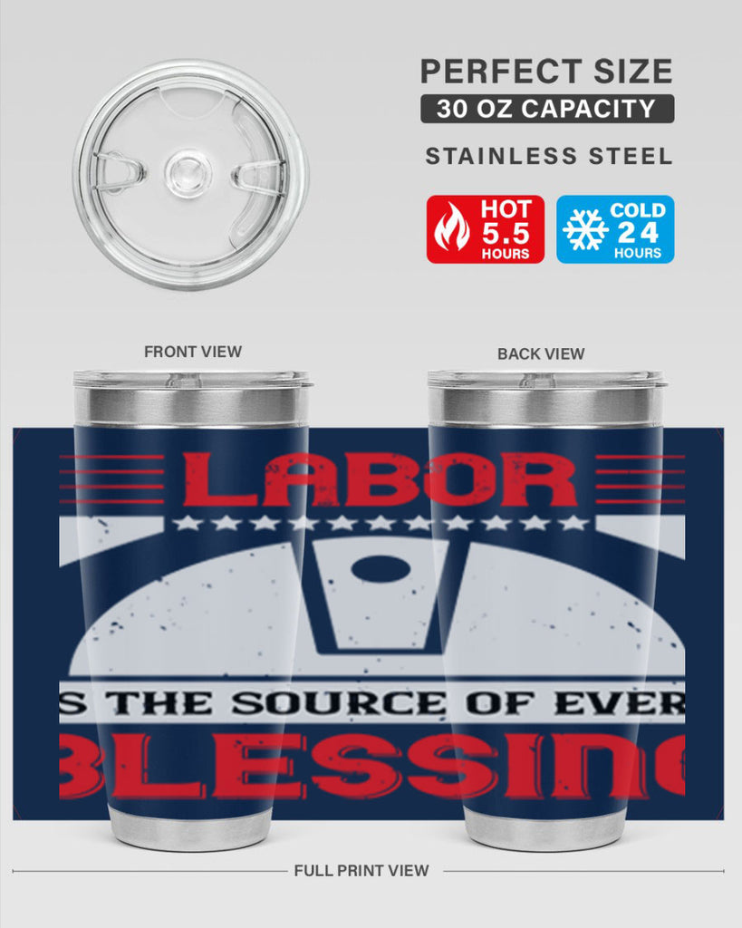 labor is the source of every blessing 29#- labor day- Tumbler