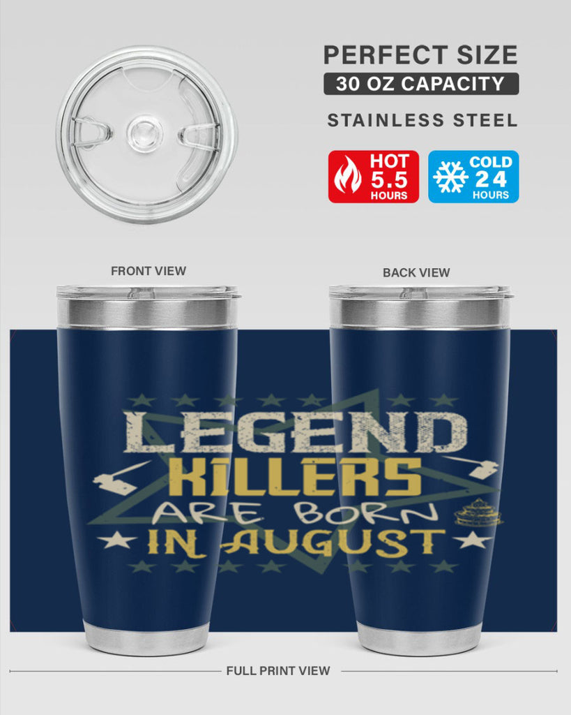 legend killers are born in august Style 64#- birthday- tumbler