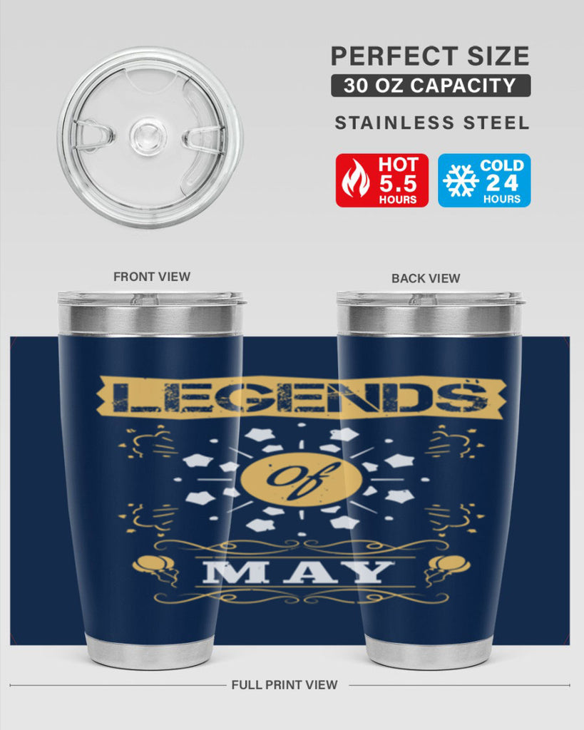 legends of may Style 52#- birthday- tumbler
