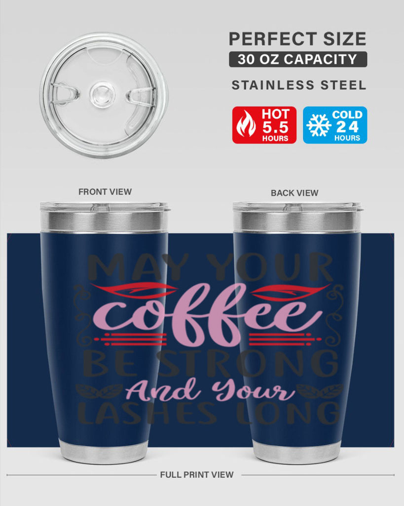may your coffee be strong and your lashes long Style 151#- make up- Tumbler