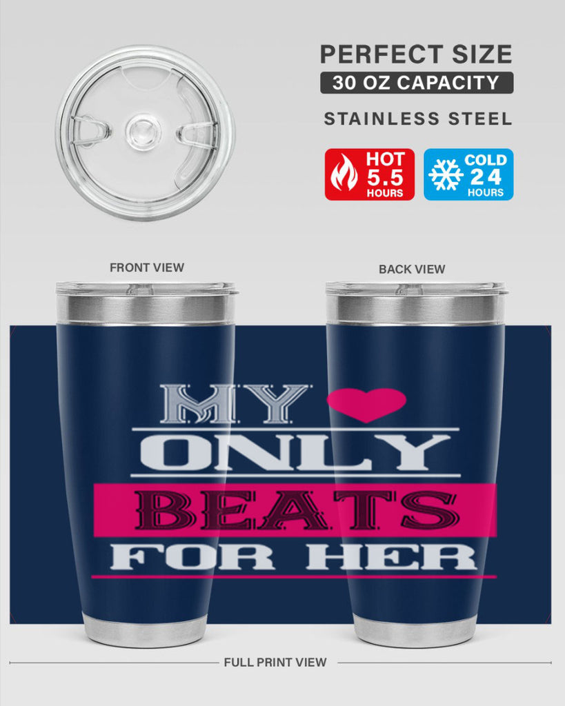 my love only beats for her 36#- valentines day- Tumbler